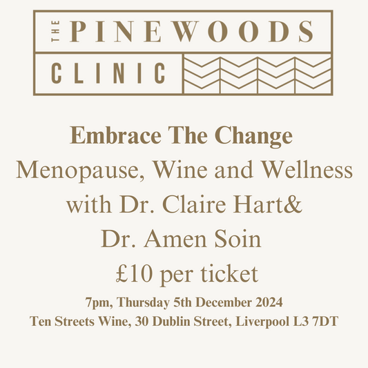 Embrace The Change - Menopause, wine and wellness with the Pinewoods Clinic